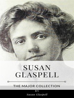 cover image of Susan Glaspell &#8211; the Major Collection